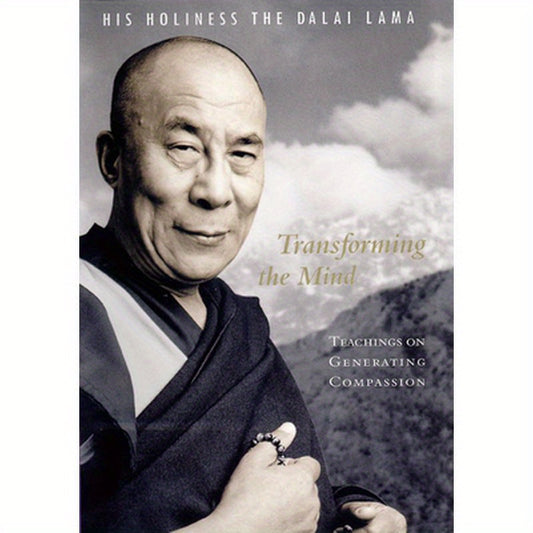 Transforming the Mind: Teachings on Generating Compassion