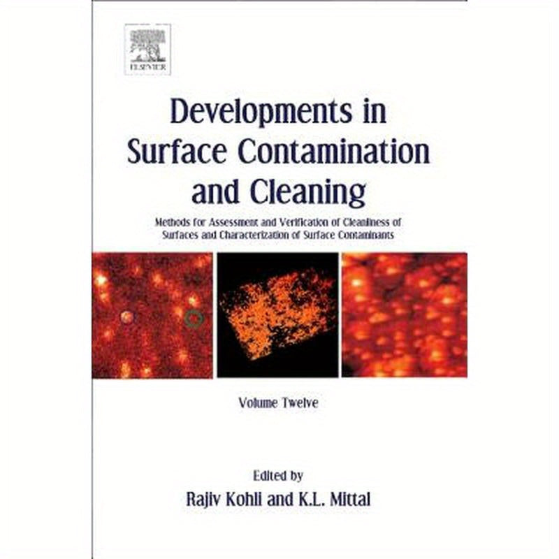 Developments in Surface Contamination and Cleaning, Volume 12: Methods for Assessment and Verification of Cleanliness of Surfaces and Characterization