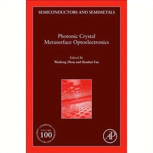 Photonic Crystal Metasurface Optoelectronics: Volume 100