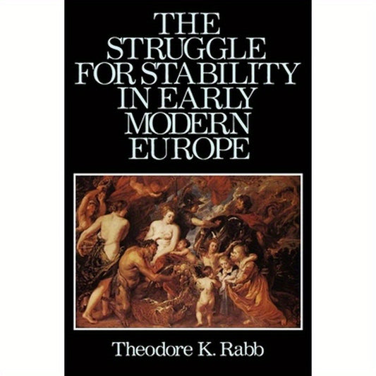 The Struggle for Stability in Early Modern Europe