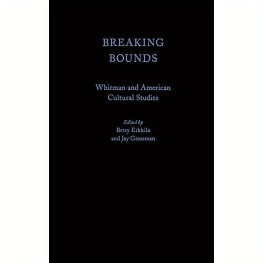 Breaking Bounds: Whitman and American Cultural Studies