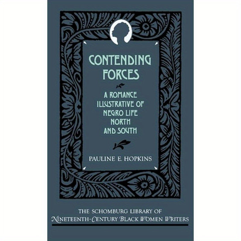 Contending Forces: A Romance Illustrative of Negro Life North and South