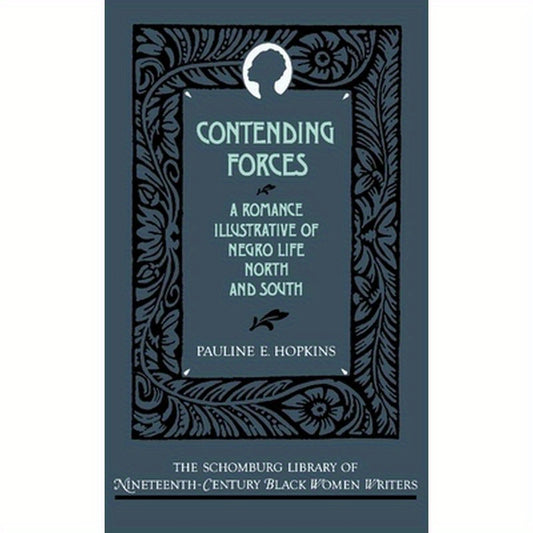 Contending Forces: A Romance Illustrative of Negro Life North and South