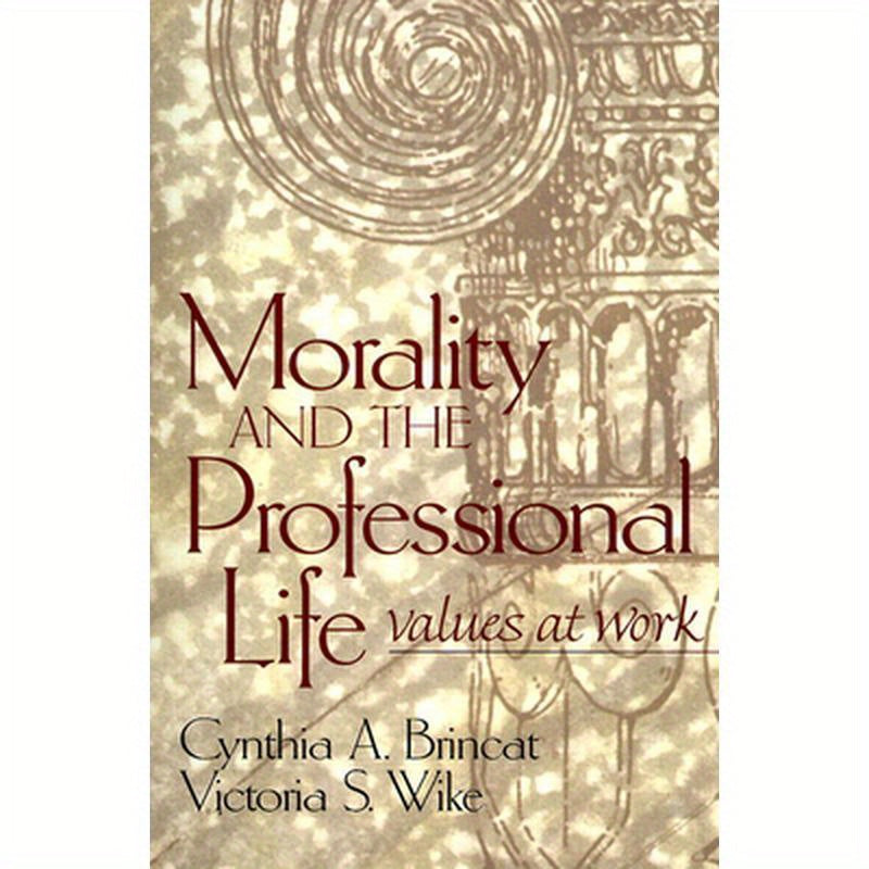 Morality and the Professional Life: Values at Work
