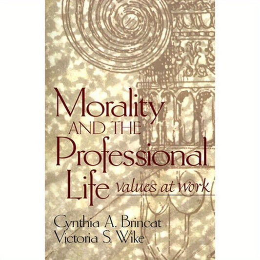 Morality and the Professional Life: Values at Work