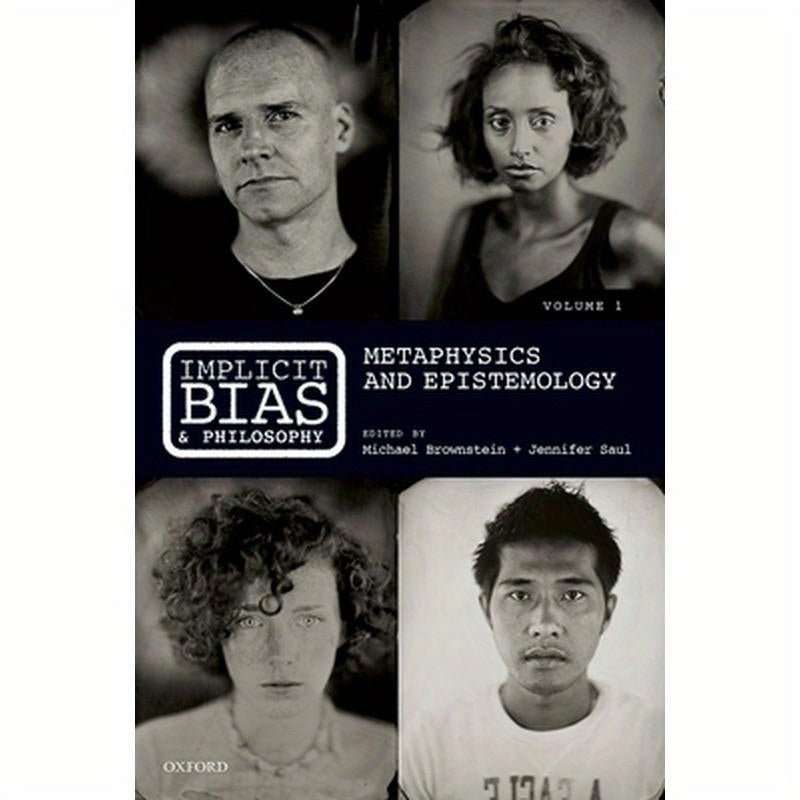 Implicit Bias and Philosophy, Volume 1: Metaphysics and Epistemology