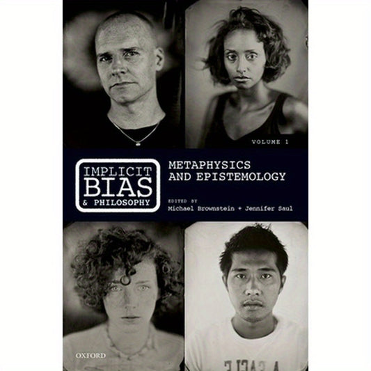 Implicit Bias and Philosophy, Volume 1: Metaphysics and Epistemology