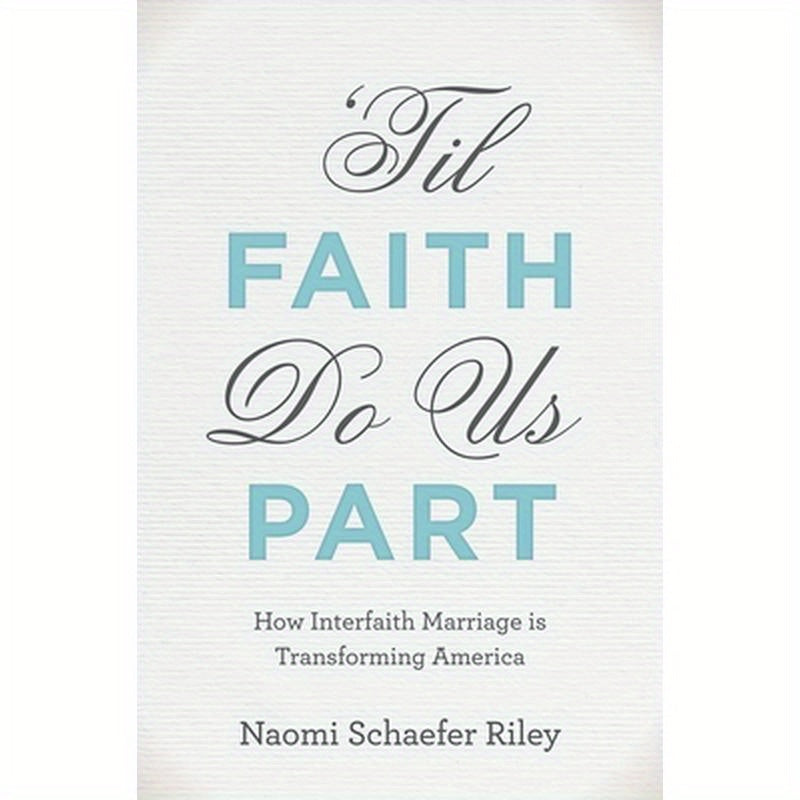 'til Faith Do Us Part: How Interfaith Marriage Is Transforming America