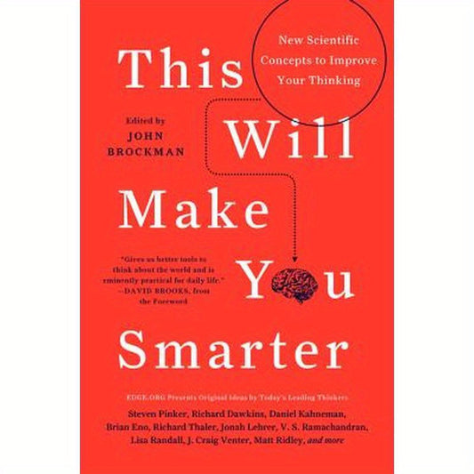 This Will Make You Smarter: New Scientific Concepts to Improve Your Thinking