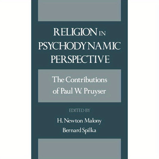 Religion in Psychodynamic Perspective: The Contributions of Paul W. Pruyser