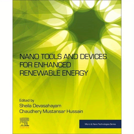 Nano Tools and Devices for Enhanced Renewable Energy