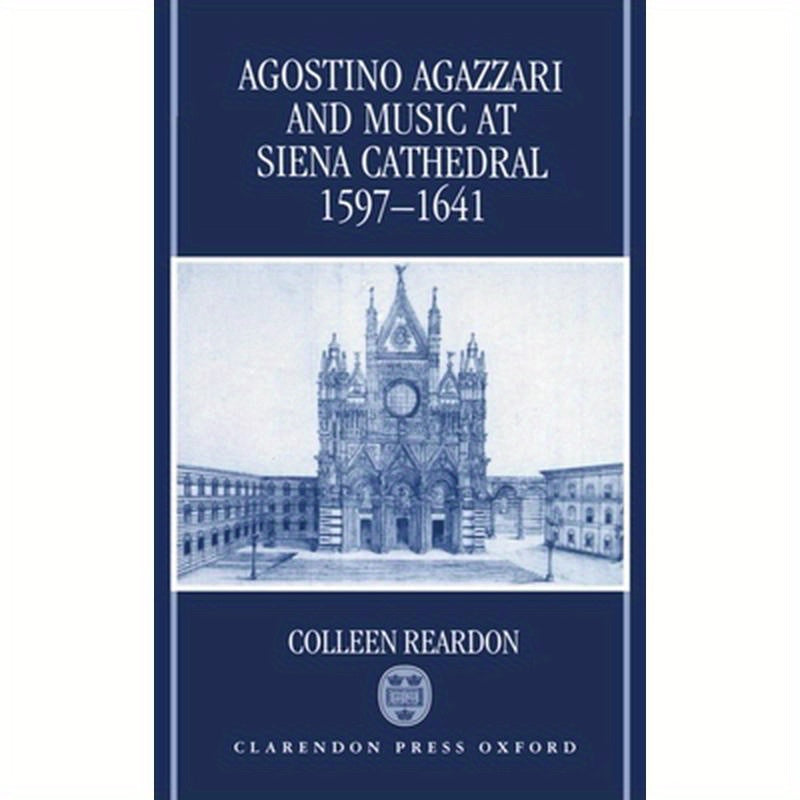 Agostino Agazzari and Music at Siena Cathedral, 1597-1641