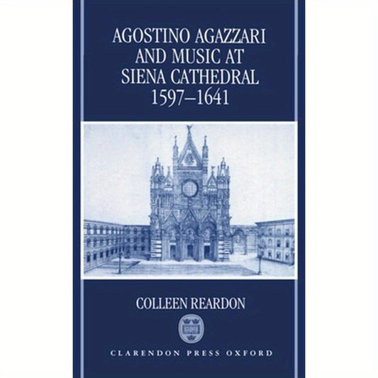 Agostino Agazzari and Music at Siena Cathedral, 1597-1641