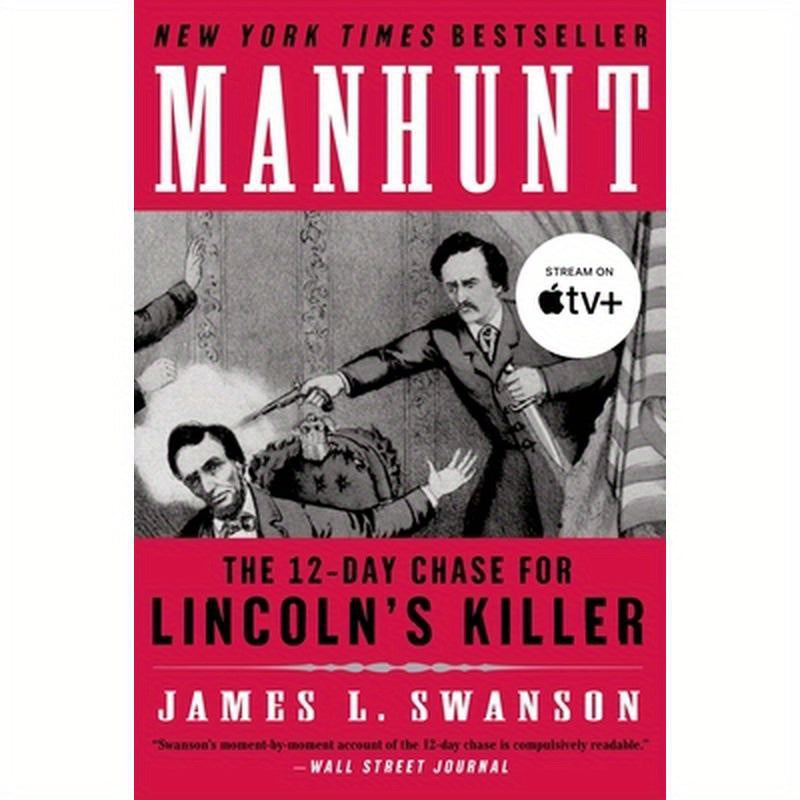 Manhunt: The 12-Day Chase for Lincoln's Killer