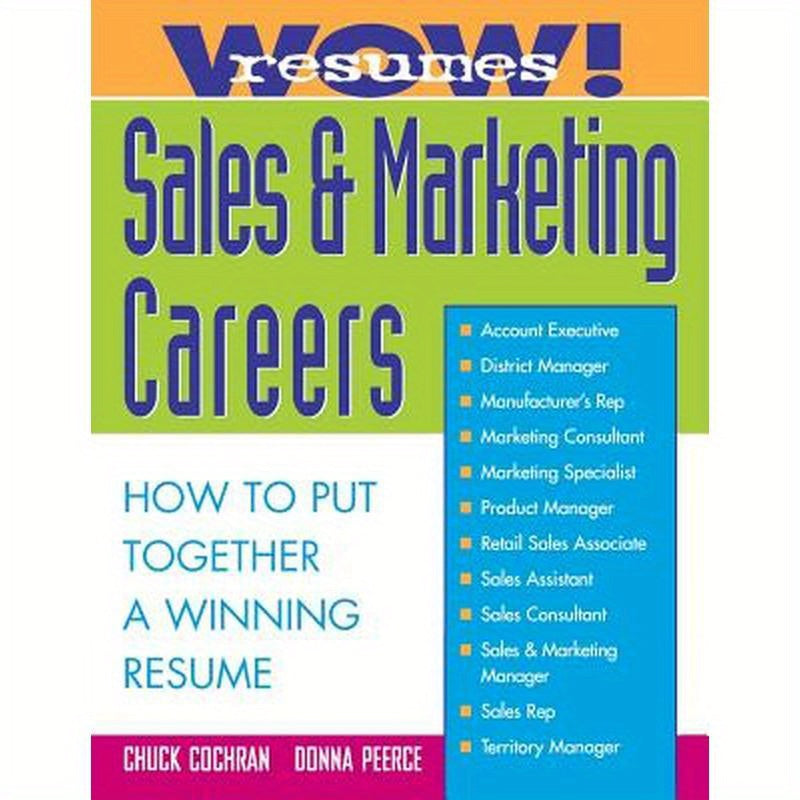 Wow! Resumes for Sales and Marketing Careers