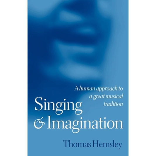 Singing and Imagination: A Human Approach to a Great Musical Tradition