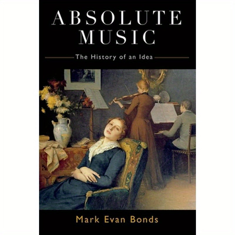 Absolute Music: The History of an Idea