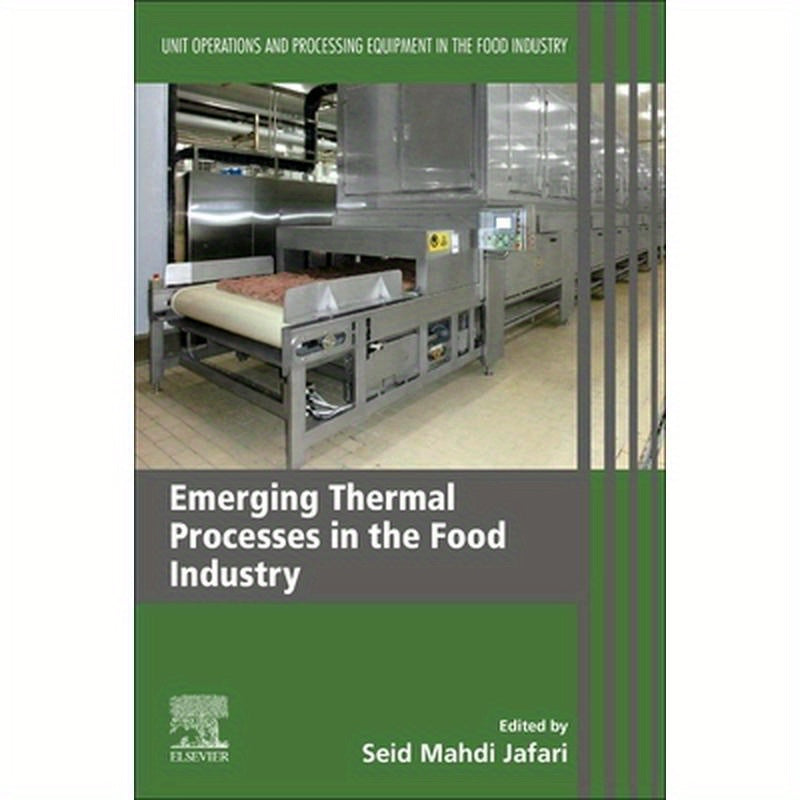 Emerging Thermal Processes in the Food Industry: Unit Operations and Processing Equipment in the Food Industry