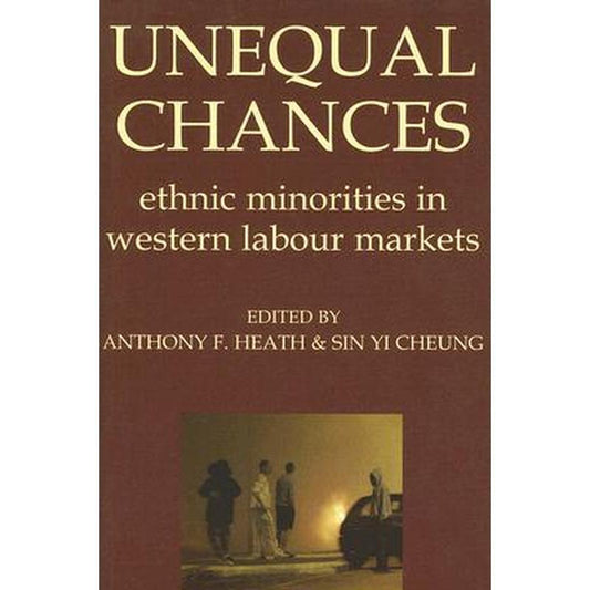 Unequal Chances: Ethnic Minorities in Western Labour Markets