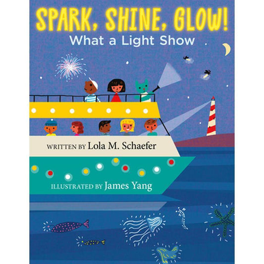 Spark, Shine, Glow!: What a Light Show