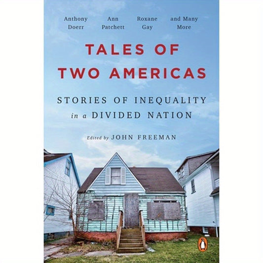 Tales of Two Americas: Stories of Inequality in a Divided Nation