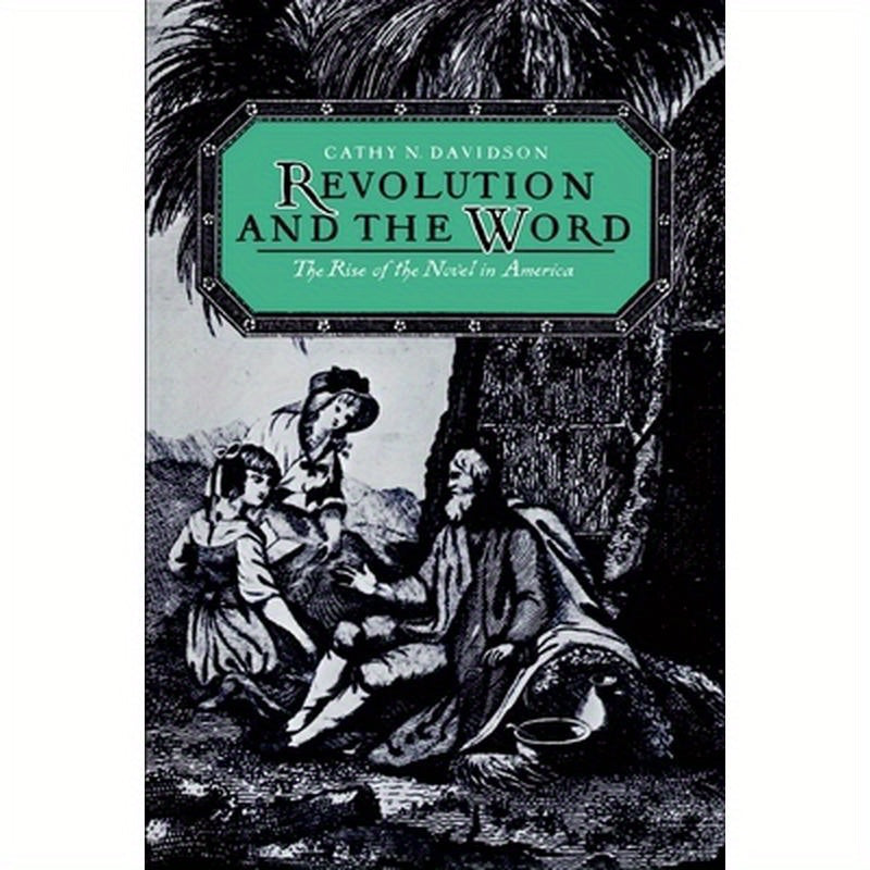Revolution and the Word: The Rise of the Novel in America
