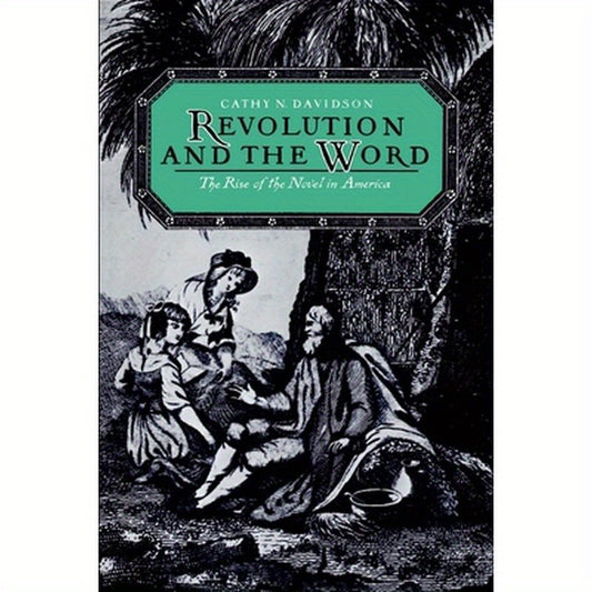 Revolution and the Word: The Rise of the Novel in America