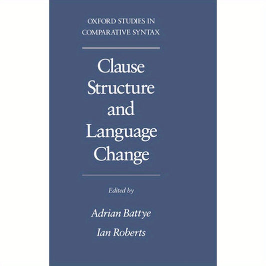Clause Structure and Language Change