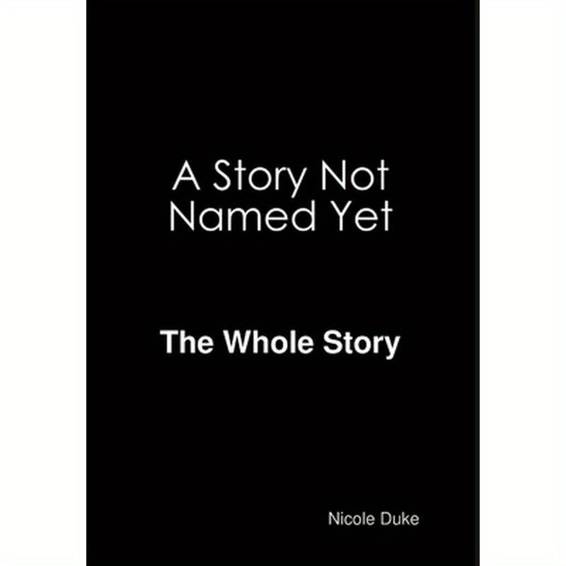 A Story Not Named Yet - The whole Story
