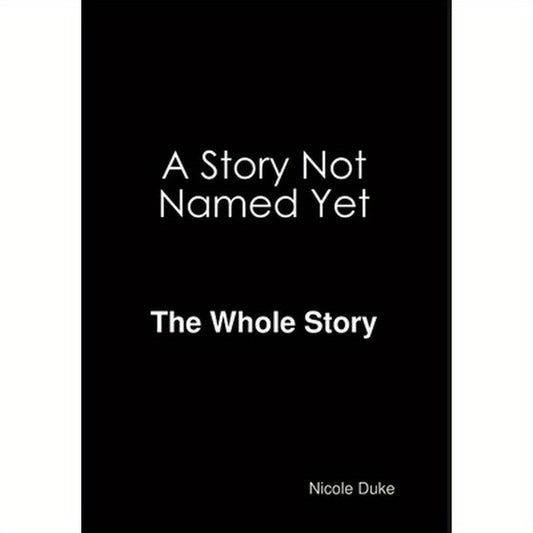 A Story Not Named Yet - The whole Story
