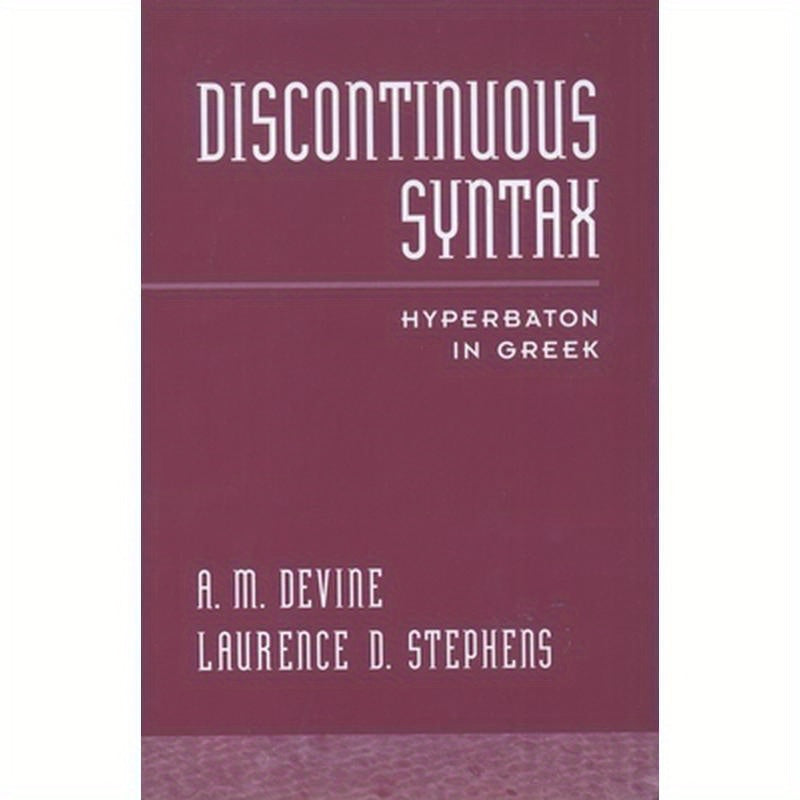 Discontinuous Syntax: Hyperbaton in Greek