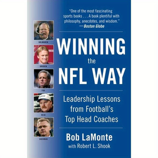Winning the NFL Way: Leadership Lessons from Football's Top Head Coaches
