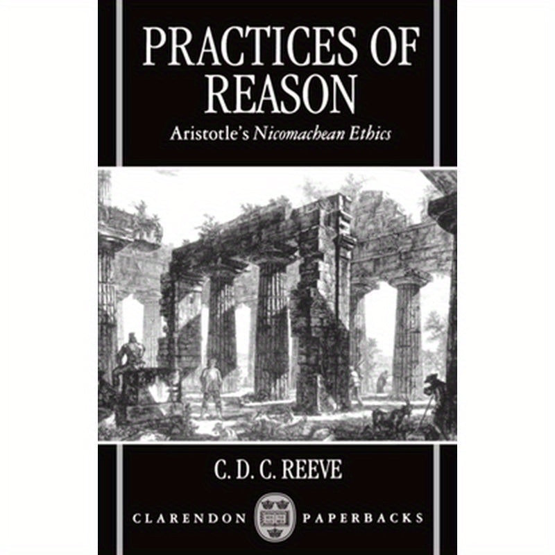Practices of Reason: Aristotle's Nicomachean Ethics