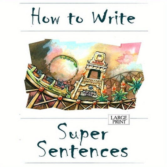 How to Write Super Sentences Large Print