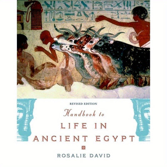 Handbook to Life in Ancient Egypt Revised