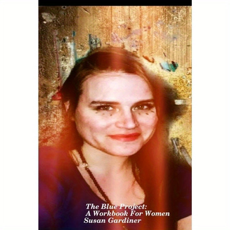 The Blue Project: A Workbook For Women