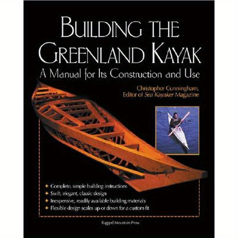 Building the Greenland Kayak: A Manual for Its Contruction and Use
