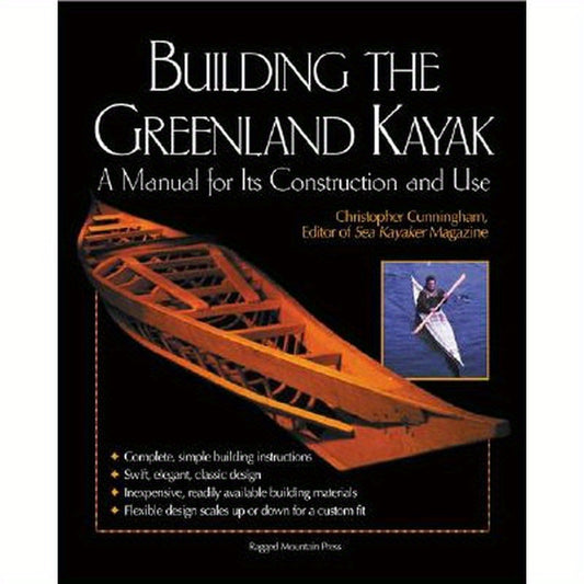 Building the Greenland Kayak: A Manual for Its Contruction and Use