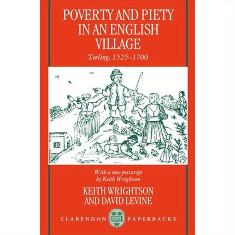 Poverty and Piety in an English Village: Terling, 1525-1700