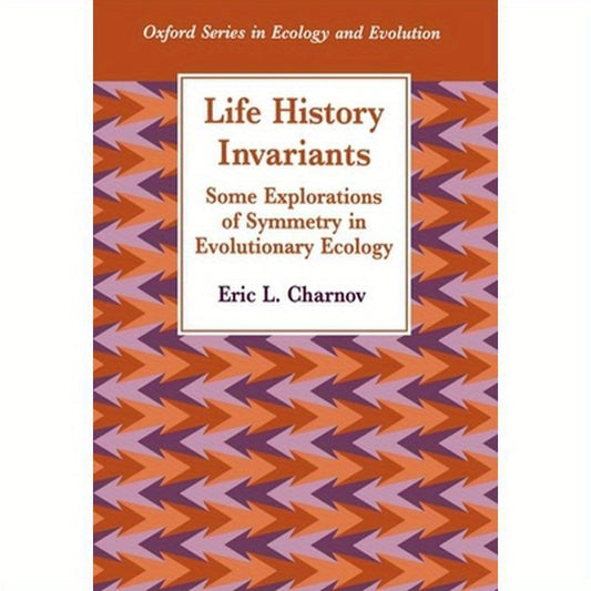 Life History Invariants: Some Explorations of Symmetry in Evolutionary Ecology