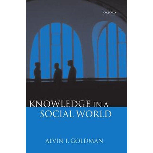 Knowledge in a Social World