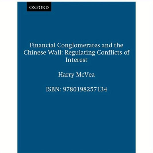 Financial Conglomerates and the Chinese Wall: Regulating Conflicts of Interest