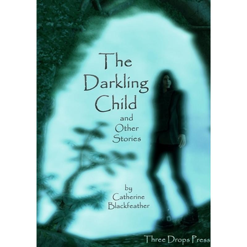 The Darkling Child and Other Stories