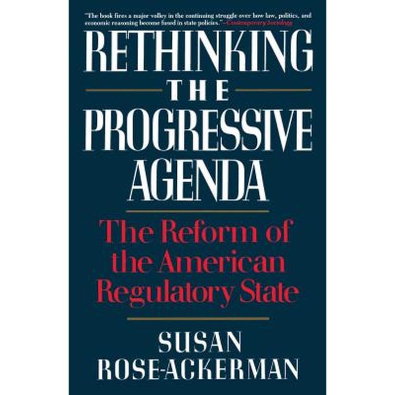 Rethinking the Progressive Agenda: The Reform of the American Regulatory State