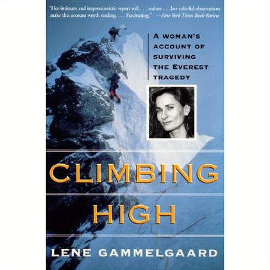Climbing High: A Woman's Account of Surviving the Everest Tragedy