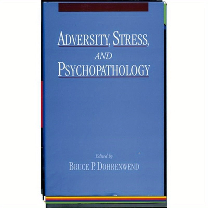 Adversity, Stress, and Psychopathology
