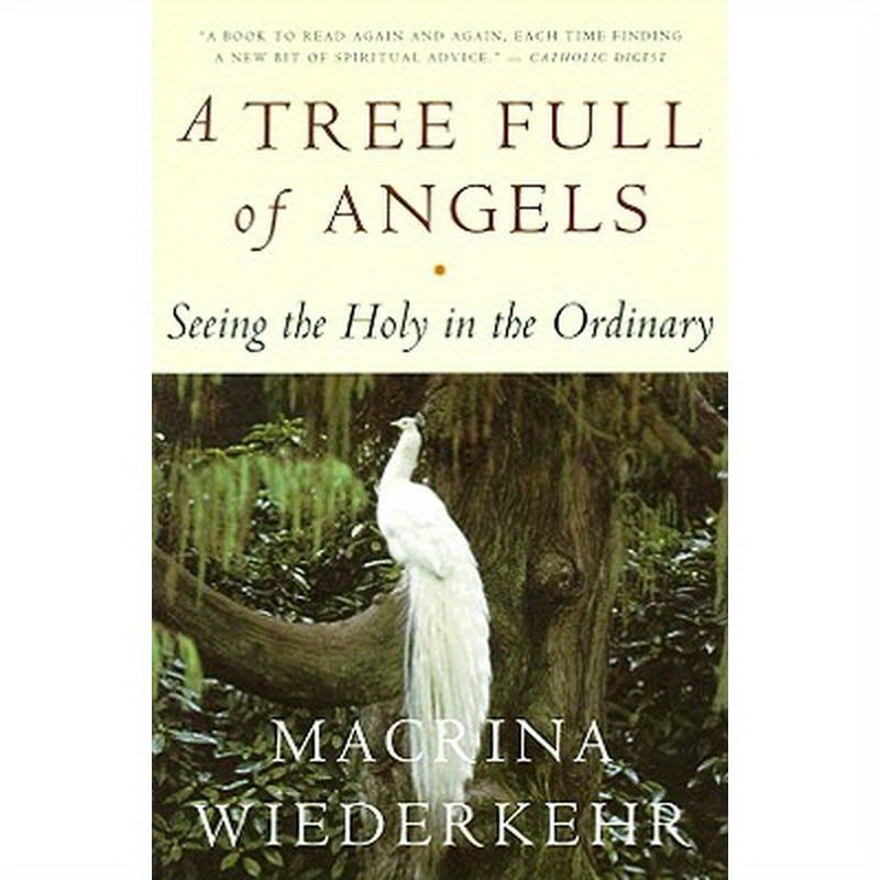 A Tree Full of Angels: Seeing the Holy in the Ordinary