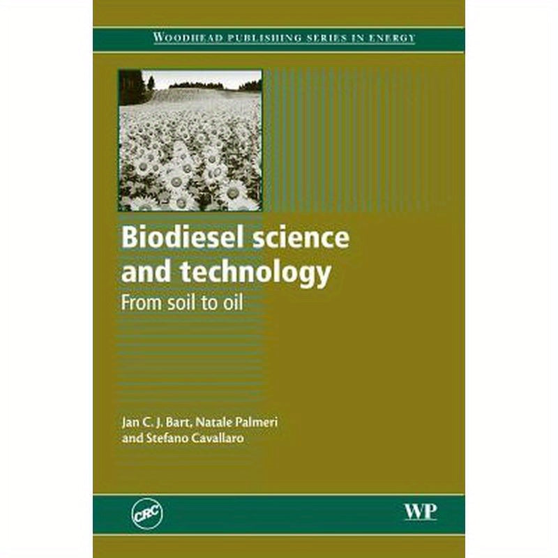 Biodiesel Science and Technology: From Soil to Oil