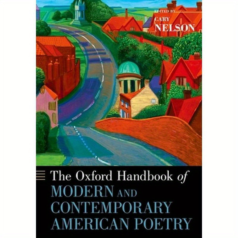 The Oxford Handbook of Modern and Contemporary American Poetry