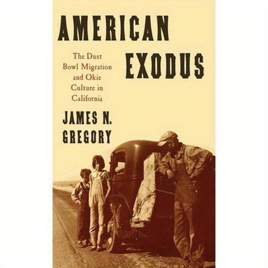 American Exodus: The Dust Bowl Migration and Okie Culture in California